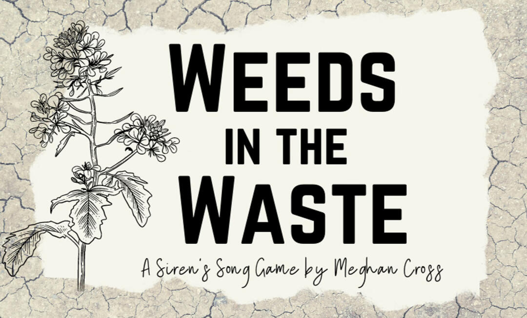 Weeds in the Waste Cover with "A Siren's Song Game by Meghan Cross" on the cover